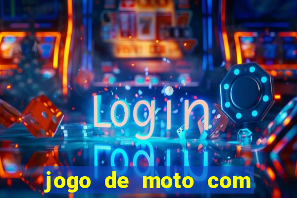 jogo de moto com dinheiro infinito